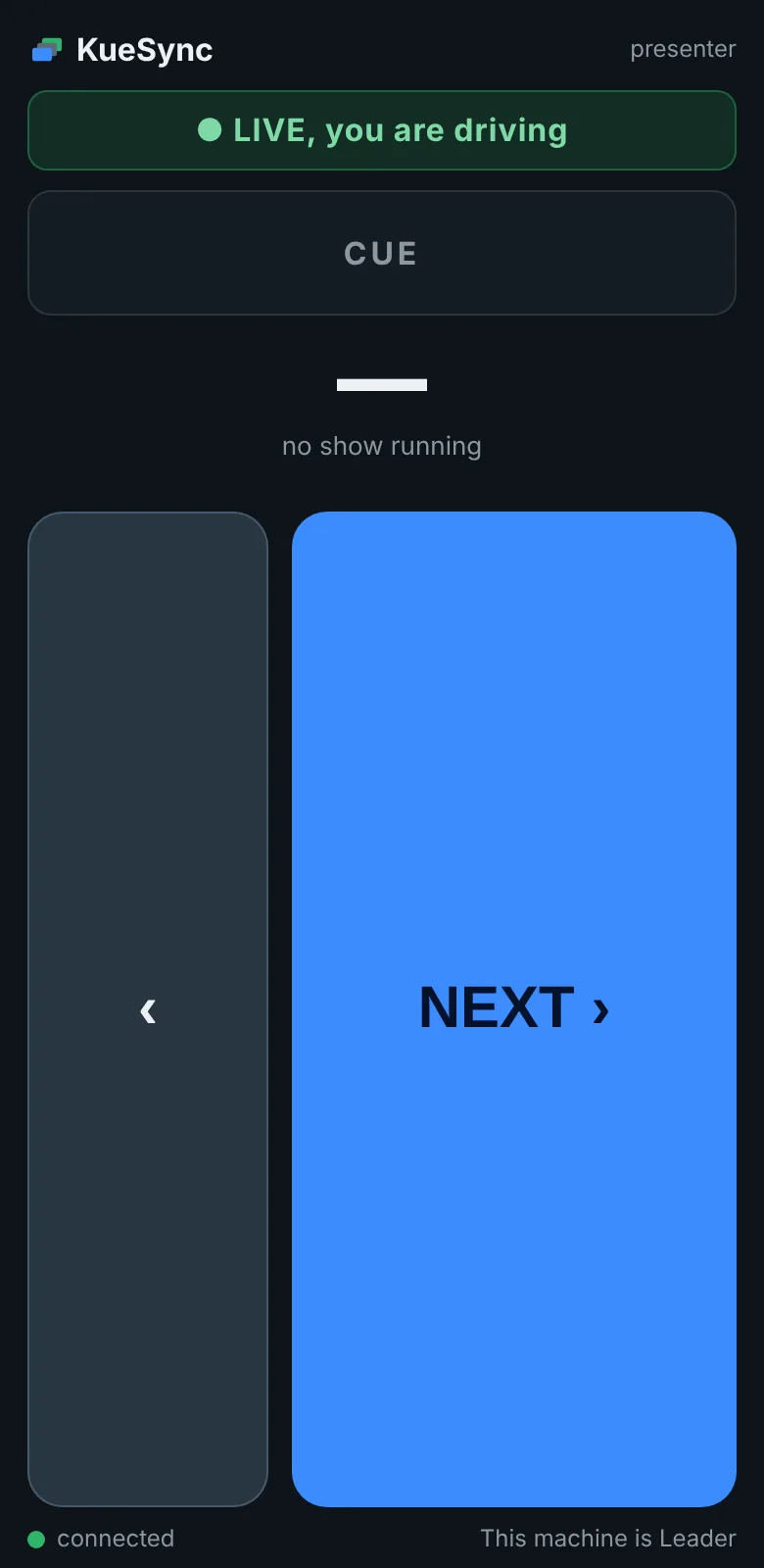 A phone clicker: LIVE, you are driving, the CUE lamp, a big NEXT and a back button